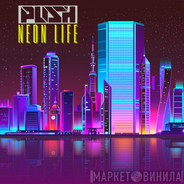  Push  - Neon Life
