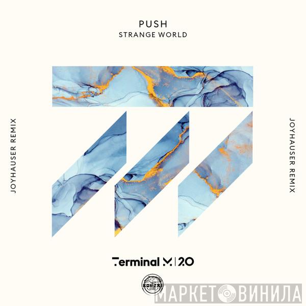  Push  - Strange World (Joyhauser Remix)
