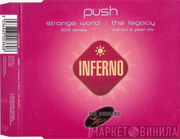 Push - Strange World / The Legacy
