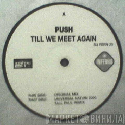  Push  - Till We Meet Again