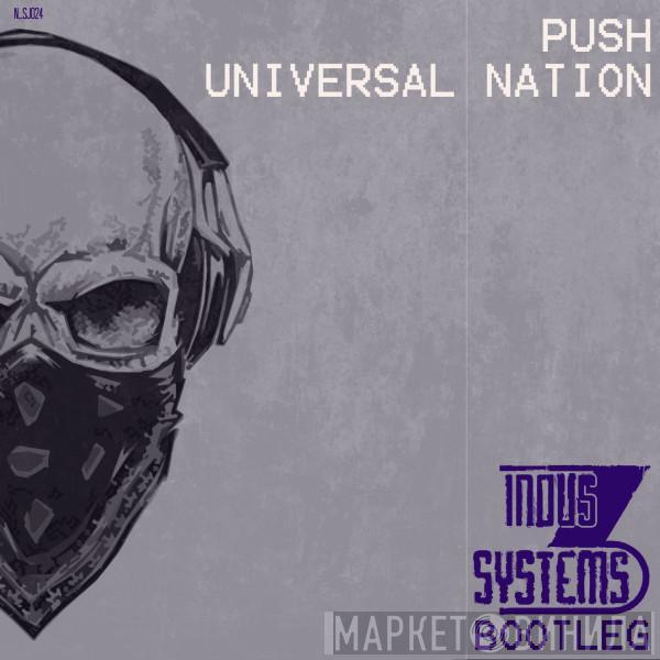 Push  - Universal Nation (Indus3systems Bootleg)