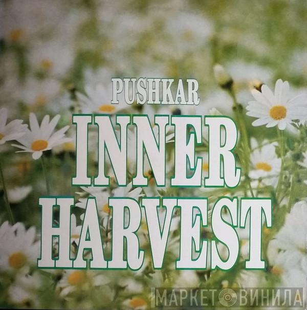 Pushkar - Inner Harvest