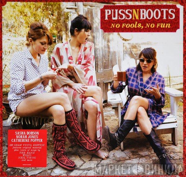 Puss N Boots - No Fools, No Fun