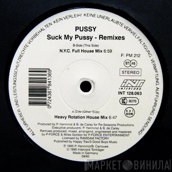  Pussy  - Suck My Pussy (Remixes)