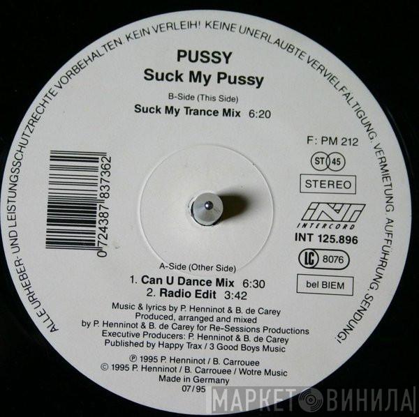 Pussy - Suck My Pussy