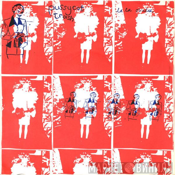 Pussycat Trash - La La Ovular