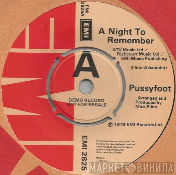 Pussyfoot - A Night To Remember / Gotta Move On