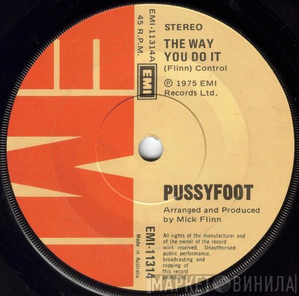  Pussyfoot  - The Way You Do It
