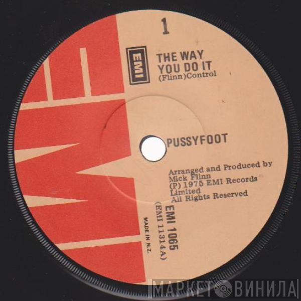  Pussyfoot  - The Way You Do It