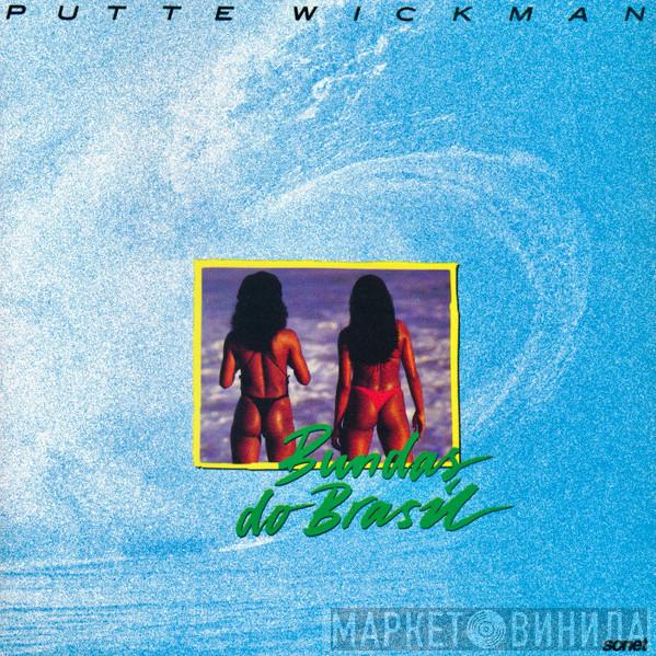  Putte Wickman  - Bundas Do Brasil