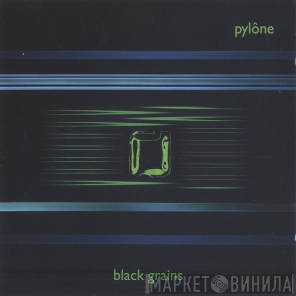 Pylône - Black Grains