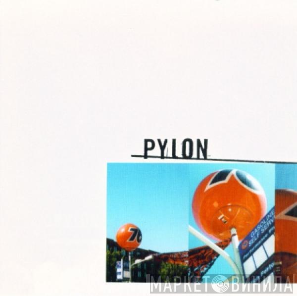 Pylon  - Pylon