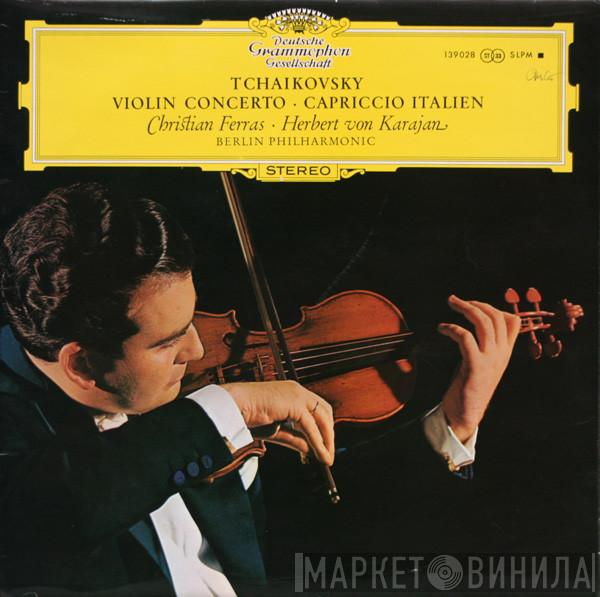 Pyotr Ilyich Tchaikovsky, Christian Ferras, Herbert von Karajan, Berliner Philharmoniker - Violin Concerto / Capriccio Italien
