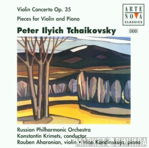 Pyotr Ilyich Tchaikovsky, Russian Philharmonic Orchestra, Константин Кримец, Ruben Aharonian, Irina Kandinskaja - Violin Concerto In D, Op. 35 / Pieces For Violin And Piano