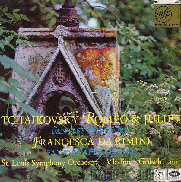 Pyotr Ilyich Tchaikovsky, Saint Louis Symphony Orchestra - Romeo And Juliet (Fantasy Overture) / Francesca Da Rimini (Fantasy After Dante)