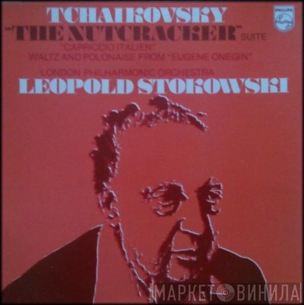 Pyotr Ilyich Tchaikovsky, The London Philharmonic Orchestra, Leopold Stokowski - The Nutcracker Suite / Capriccio Italien / Waltz & Polonaise From Eugene Onegin