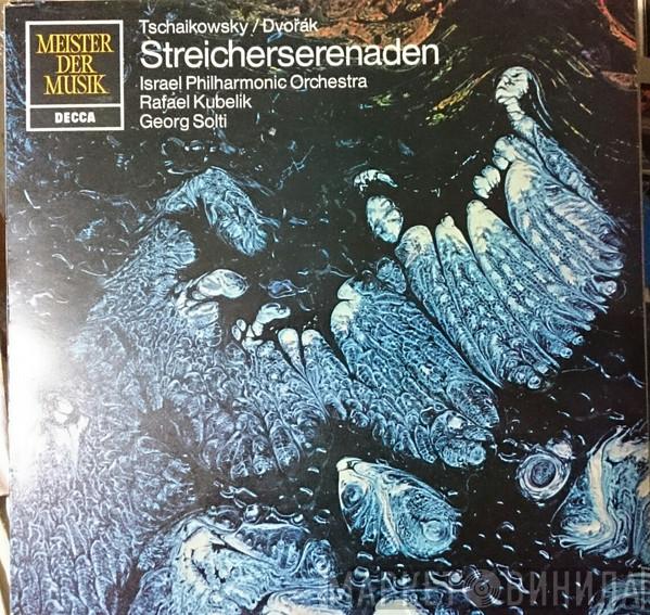 , Pyotr Ilyich Tchaikovsky , Antonín Dvořák , Israel Philharmonic Orchestra , Georg Solti  Rafael Kubelik  - Streicherserenaden