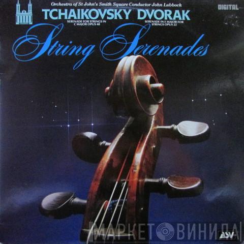 Pyotr Ilyich Tchaikovsky, Antonín Dvořák, The Orchestra Of St. John's, John Lubbock - String Serenades