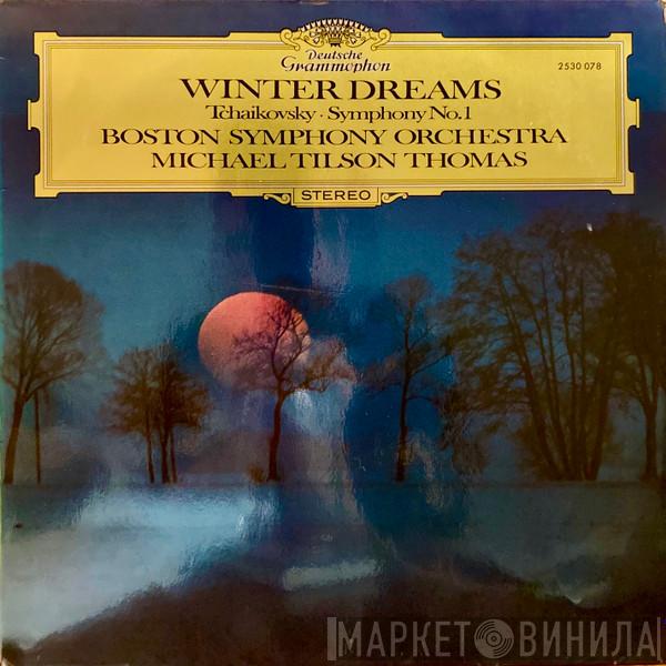 , Pyotr Ilyich Tchaikovsky , Boston Symphony Orchestra  Michael Tilson Thomas  - Winter Dreams (Symphony No. 1)