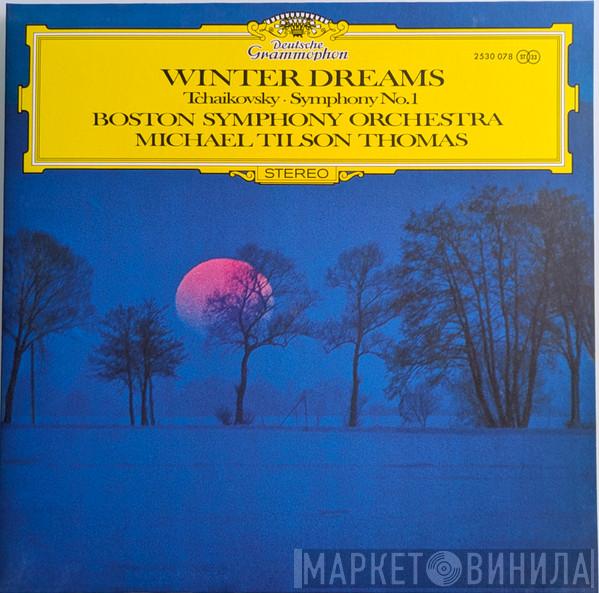 Pyotr Ilyich Tchaikovsky, Boston Symphony Orchestra, Michael Tilson Thomas - Winter Dreams (Symphony No. 1)