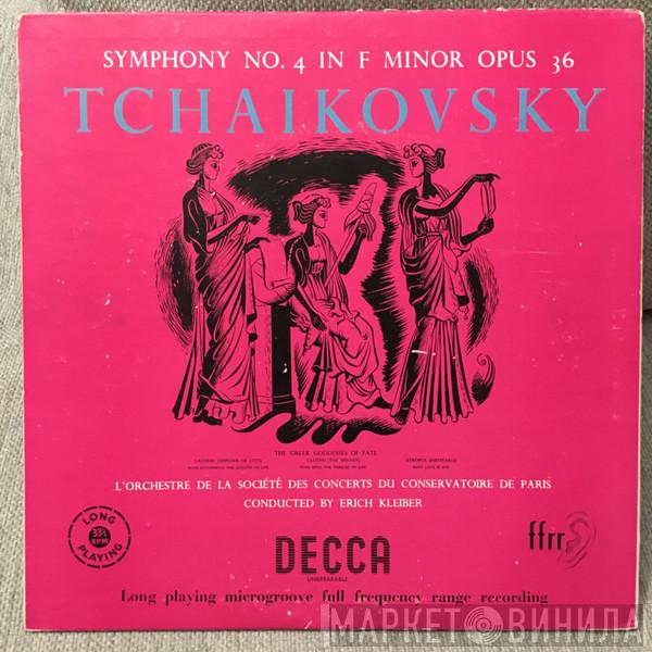 - Pyotr Ilyich Tchaikovsky Conducted By Orchestre De La Société Des Concerts Du Conservatoire  Erich Kleiber  - Symphony No. 4 In F Minor Opus 36