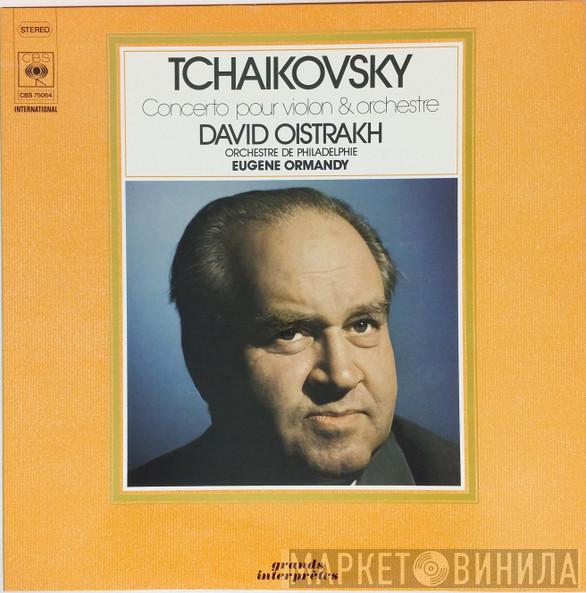 Pyotr Ilyich Tchaikovsky, David Oistrach, The Philadelphia Orchestra, Eugene Ormandy - Concerto Pour Violon & Orchestre