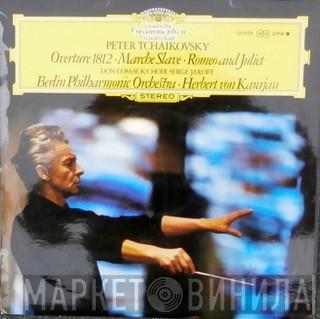 Pyotr Ilyich Tchaikovsky, Don Kosaken Chor Serge Jaroff, Berliner Philharmoniker, Herbert von Karajan - Overture 1812 • Marche Slave • Romeo And Juliet