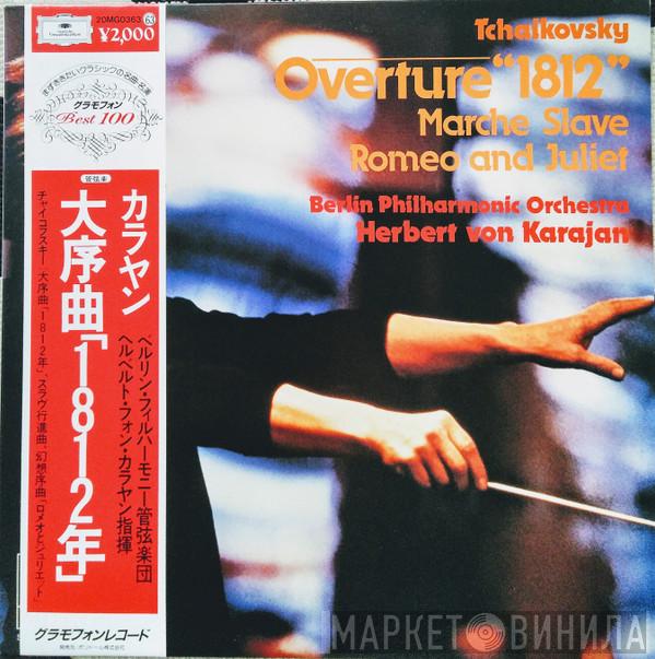 , Pyotr Ilyich Tchaikovsky , Don Kosaken Chor Serge Jaroff , Berliner Philharmoniker  Herbert von Karajan  - Overture 1812 • Marche Slave • Romeo And Juliet
