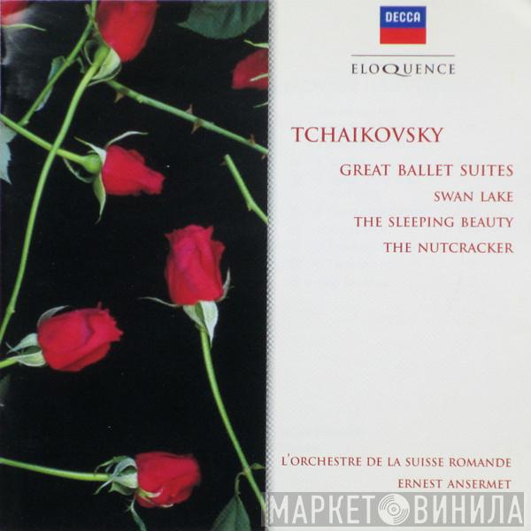 Pyotr Ilyich Tchaikovsky, L'Orchestre De La Suisse Romande, Ernest Ansermet - Great Ballet Suites: Swan Lake • The Sleeping Beauty • The Nutcracker