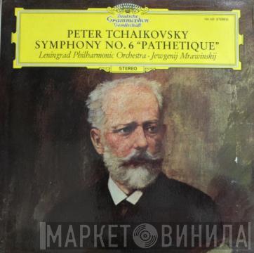 Pyotr Ilyich Tchaikovsky, Leningrad Philharmonic Orchestra, Evgeny Mravinsky - Symphony No. 6 “Pathetique”