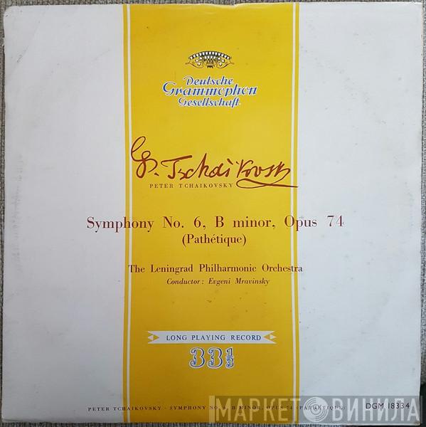 – Pyotr Ilyich Tchaikovsky , Leningrad Philharmonic Orchestra  Evgeny Mravinsky  - Symphony No. 6, B Minor, Opus 74 (Pathétique)