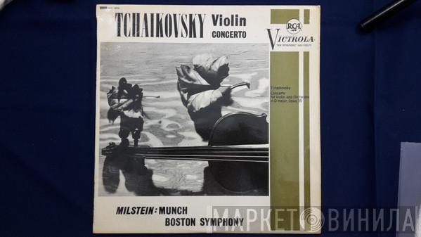 , Pyotr Ilyich Tchaikovsky , Nathan Milstein  Charles Munch  - Tchaikovsky Violin Concerto