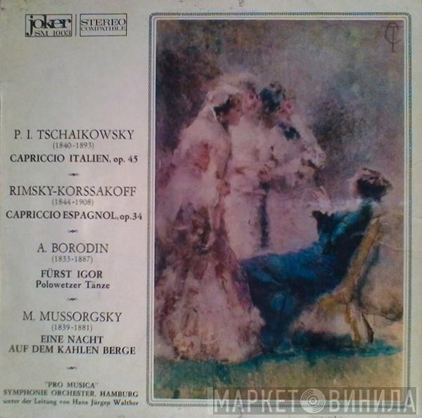 , Pyotr Ilyich Tchaikovsky , Nikolai Rimsky-Korsakov , Alexander Borodin , Modest Mussorgsky , dir. The Hamburg Pro Musica  Hans-Jürgen Walther  - Tschaikovsky - Korssakoff - Borodin - Mussorgsky