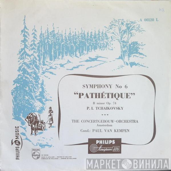 Pyotr Ilyich Tchaikovsky, Paul van Kempen, Concertgebouworkest - Symphony No. 6 In B Minor, Op. 74 (Pathétique)