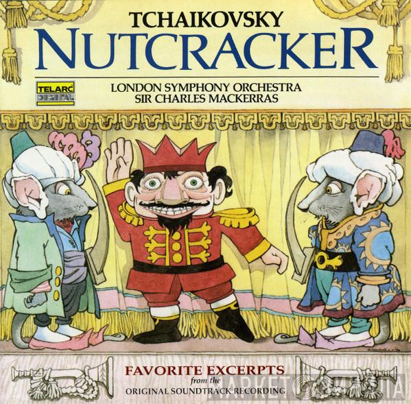 - Pyotr Ilyich Tchaikovsky , Sir Charles Mackerras  The London Symphony Orchestra  - Nutcracker (Favorite Excerpts From The Original Soundtrack Recording)