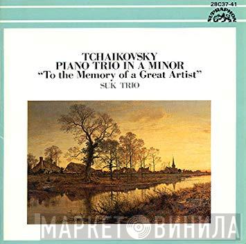 Pyotr Ilyich Tchaikovsky, Suk Trio - Piano Trio In A Minor "To The Memory Of A Great Artist"