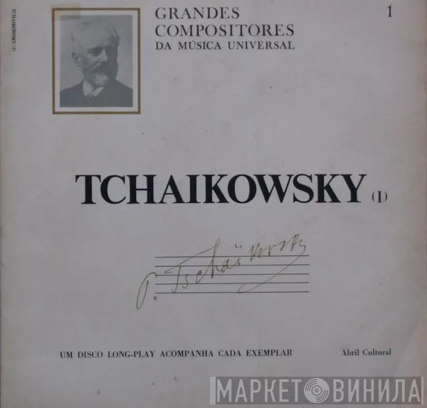  Pyotr Ilyich Tchaikovsky  - Tchaikowsky (I)