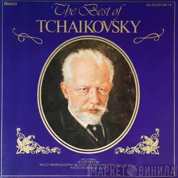 Pyotr Ilyich Tchaikovsky  - The Best Of Tchaikovsky