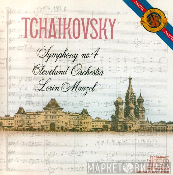 , Pyotr Ilyich Tchaikovsky , The Cleveland Orchestra  Lorin Maazel  - Symphony No. 4