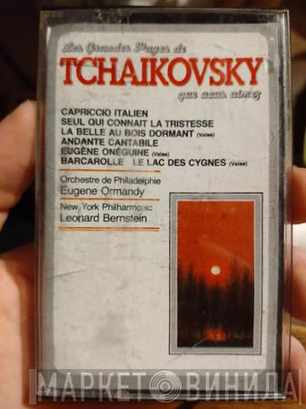 , Pyotr Ilyich Tchaikovsky , The Philadelphia Orchestra , Eugene Ormandy , The New York Philharmonic Orchestra  Leonard Bernstein  - Les Grandes Pages De Tchaikovsky Que Vous Aimez -Vol 6