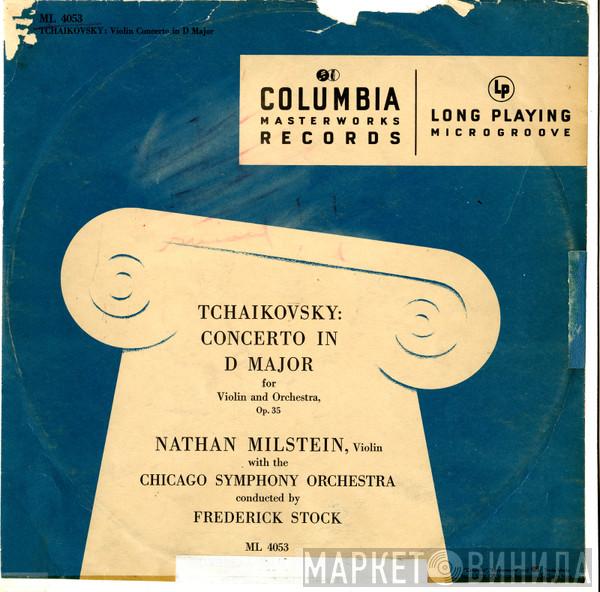 - Pyotr Ilyich Tchaikovsky , Violin with the Nathan Milstein conducted by The Chicago Symphony Orchestra  Frederick Stock  - Concerto In D Major For Violin And Orchestra, Op. 35