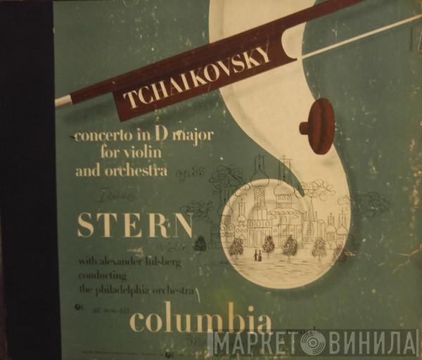 - Pyotr Ilyich Tchaikovsky With Isaac Stern Conducting Alexander Hilsberg  The Philadelphia Orchestra  - Concerto In D Major For Violin And Orchestra, Op. 35