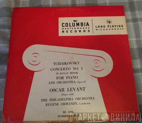 - Pyotr Ilyich Tchaikovsky With Oscar Levant , The Philadelphia Orchestra  Eugene Ormandy  - Concerto No. 1 In B-Flat Minor For Piano And Orchestra, Opus 23
