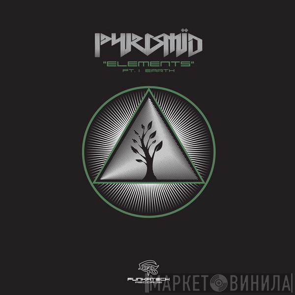 Pyramid  - Elements Pt. 1 Earth