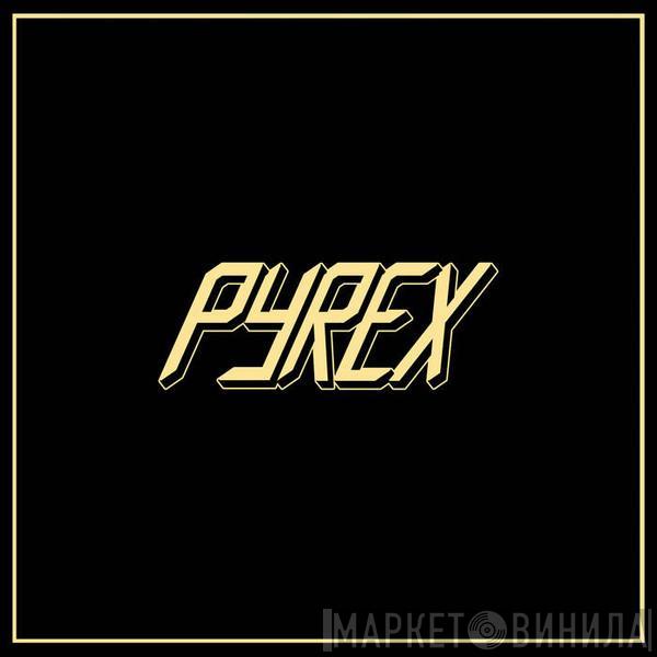 Pyrex  - Pyrex
