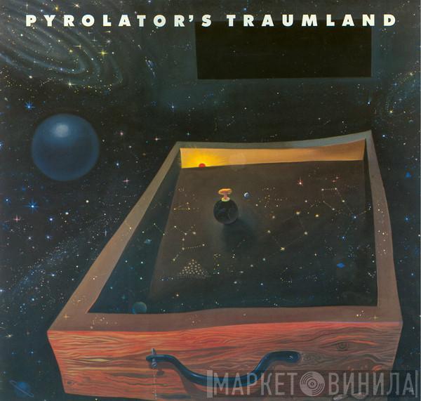 Pyrolator - Pyrolator's Traumland