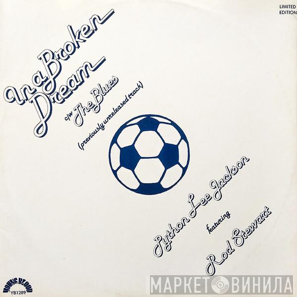 Python Lee Jackson, Rod Stewart - In A Broken Dream