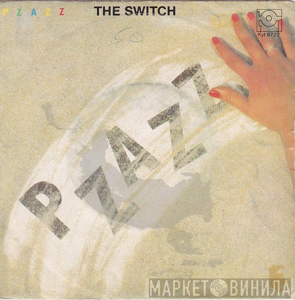 Pzazz - The Switch