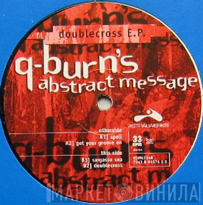 Q-Burns Abstract Message - Doublecross E.P.