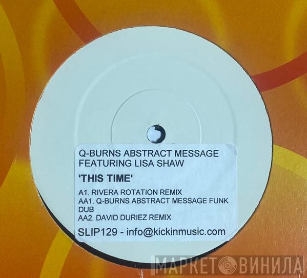 Q-Burns Abstract Message, Lisa Shaw - This Time
